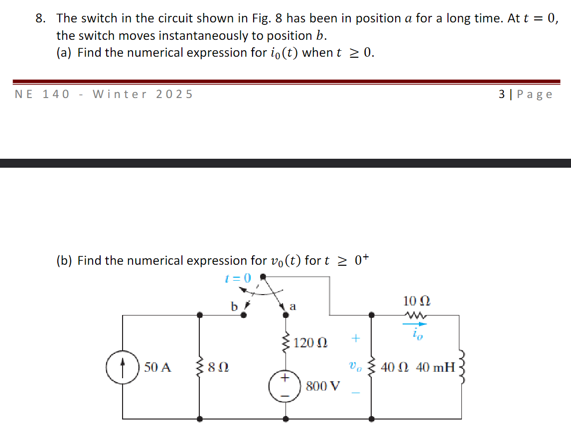 Solved The switch in ﻿the circuit shown in ﻿Fig. 8 ﻿has been | Chegg.com