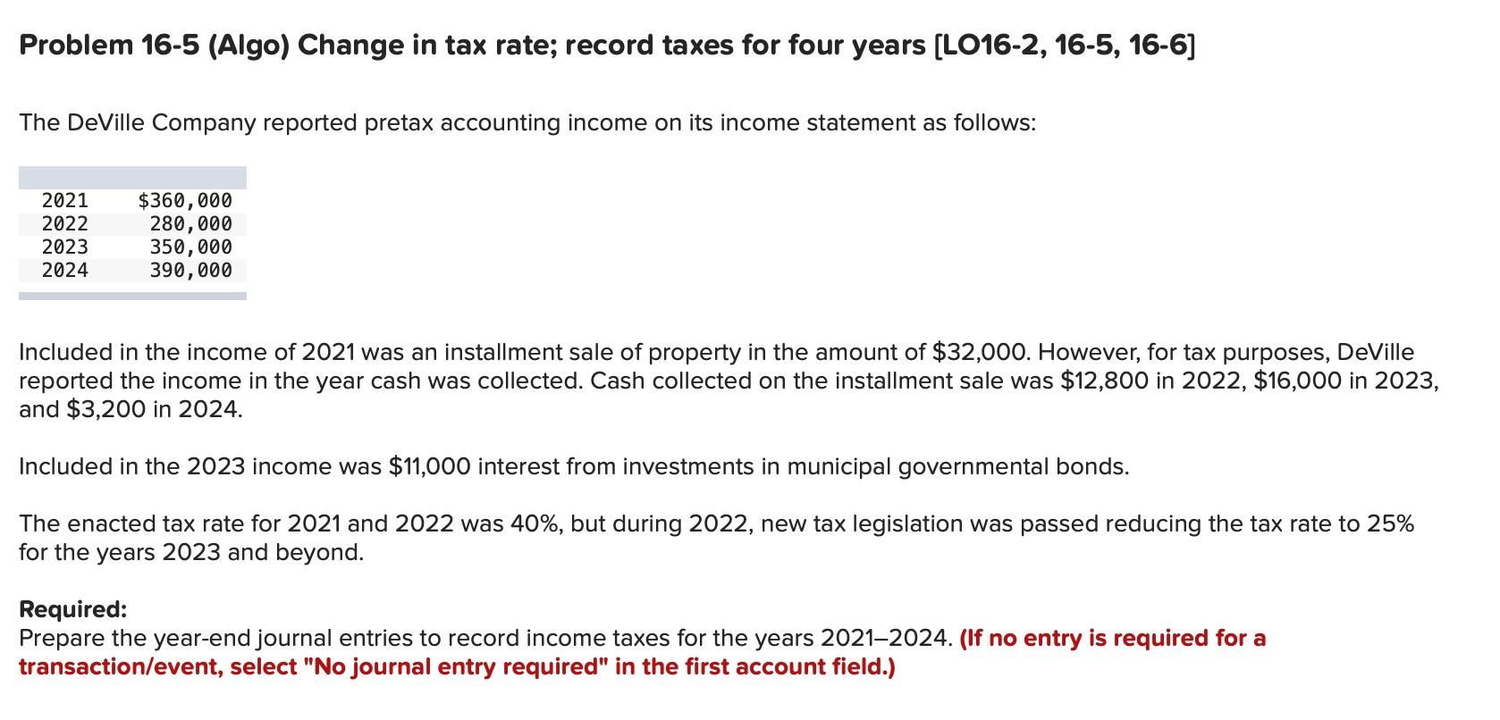 Solved Problem 16-5 (Algo) Change in tax rate; record taxes | Chegg.com
