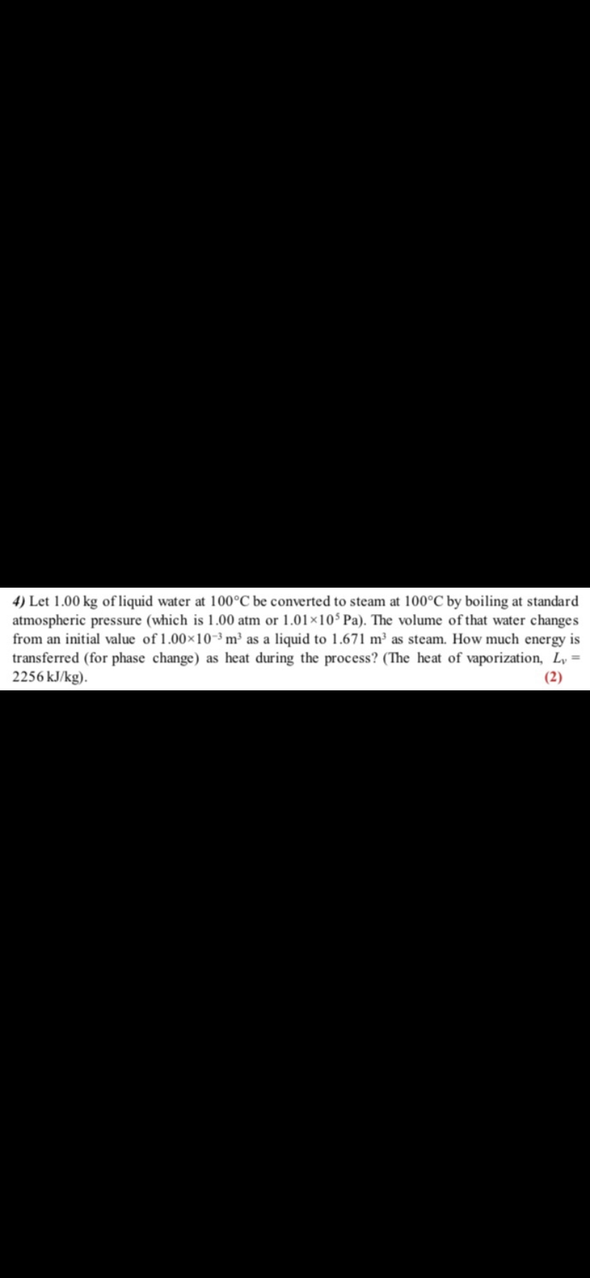 Solved 4) Let 1.00 Kg Of Liquid Water At 100∘c Be Converted 