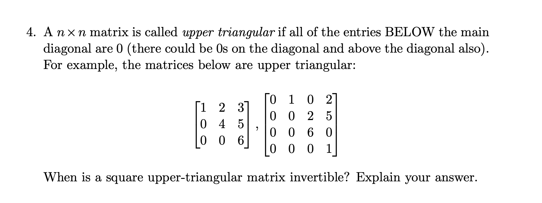Solved 4. Anxn matrix is called upper triangular if all of | Chegg.com