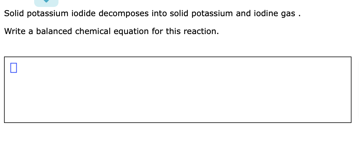 Solved Solid potassium iodide into solid