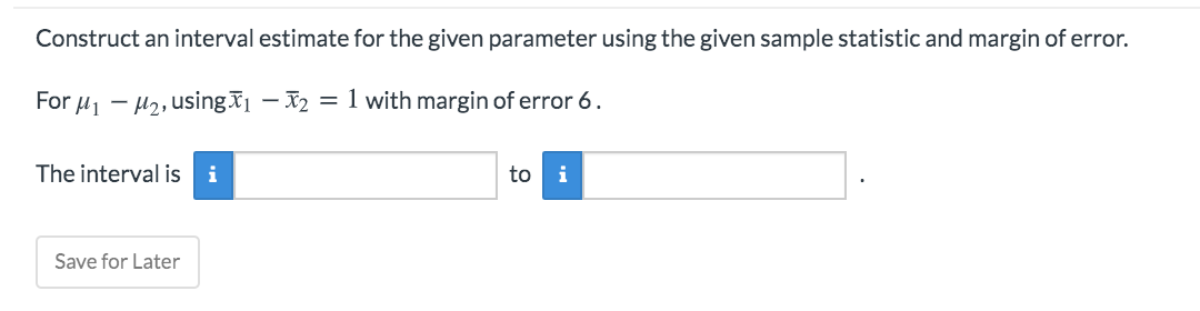 Solved Construct an interval estimate for the given | Chegg.com