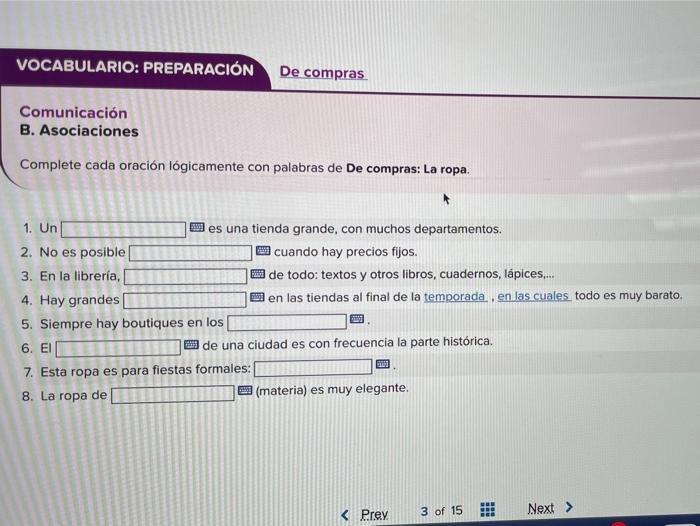 VOCABULARIO: PREPARACIÓN De compras Comunicación B. Asociaciones Complete cada oración lógicamente con palabras de De compras