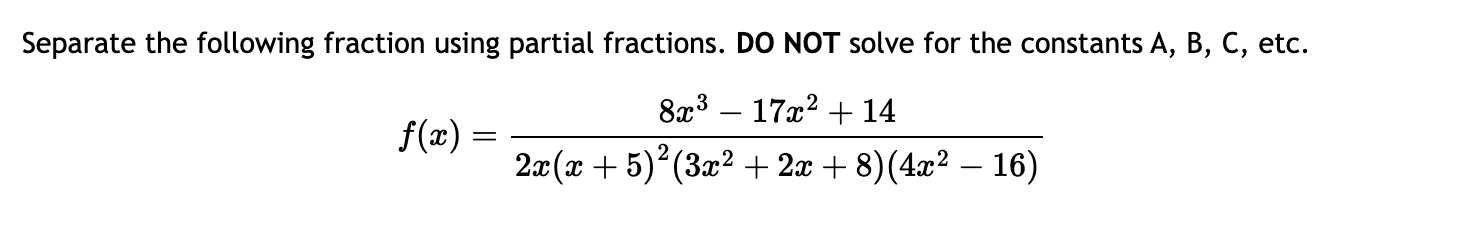 Solved Separate the following fraction using partial | Chegg.com