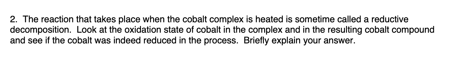 Solved 2. The reaction that takes place when the cobalt | Chegg.com