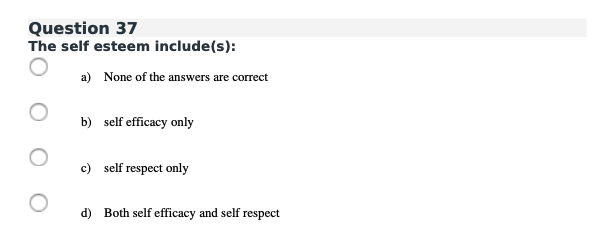 Solved Question 37The self esteem include(s):a) ﻿None of the | Chegg.com