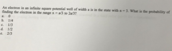Solved An electron in an infinite square potential well of | Chegg.com