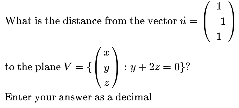 Solved 1 What Is The Distance From The Vector U 1 1 H To Chegg Com