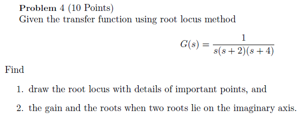 Solved Problem 4 (10 Points) Given the transfer function | Chegg.com