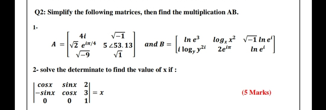 Solved Q2 Simplify The Following Matrices Then Find The Chegg Com