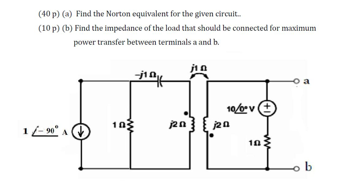 Solved (40p) (a) Find the Norton equivalent for the given | Chegg.com