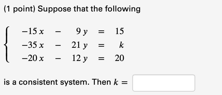 Solved (1 point) Suppose that the following -15 x -35 x –20x | Chegg.com