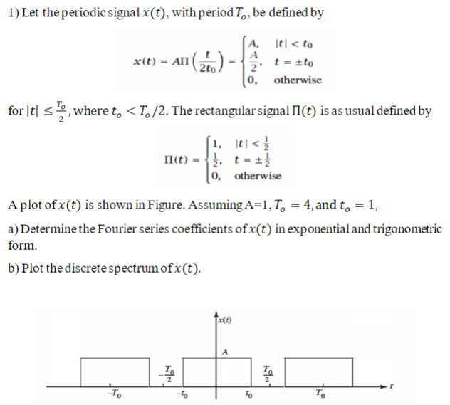 Solved 1) Let the periodic signal x(t), with period To, be | Chegg.com