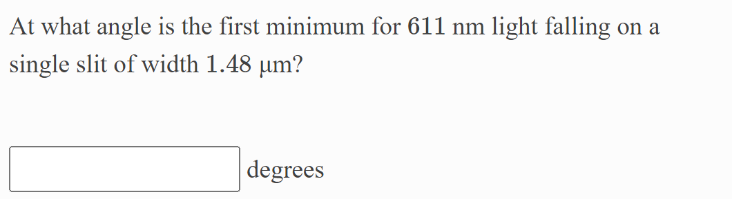 Solved At what angle is the first minimum for 611 nm light | Chegg.com