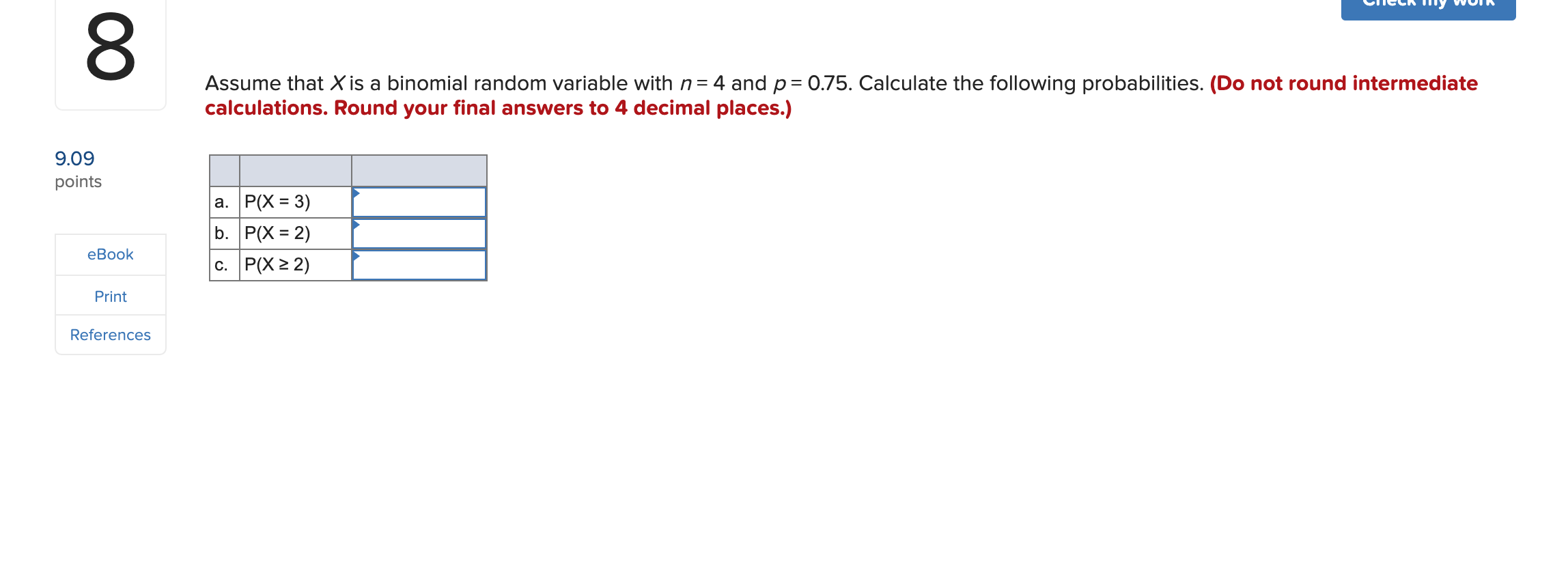 Solved 8 Assume that X is a binomial random variable with n= | Chegg.com