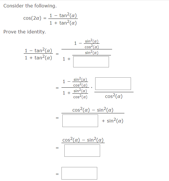 Solved Consider the following. cos(2α)=1+tan2(α)1−tan2(α) | Chegg.com