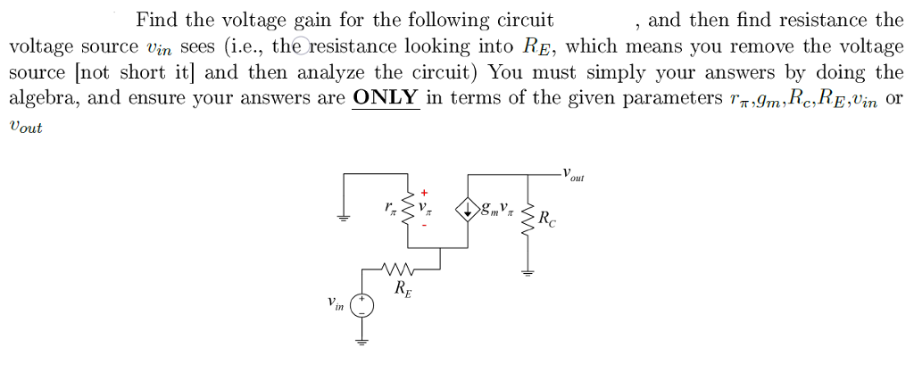 Solved Find the voltage gain for the following circuit and | Chegg.com