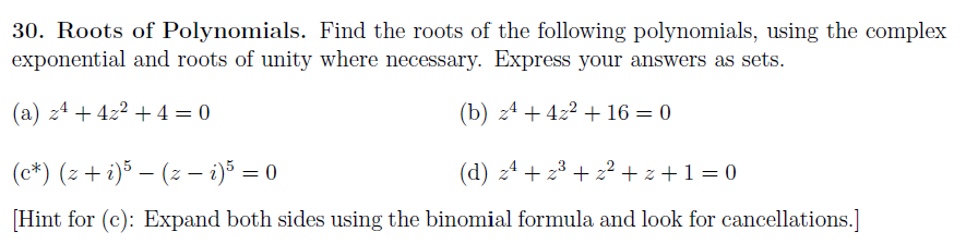 Solved 30. Roots Of Polynomials. Find The Roots Of The | Chegg.com