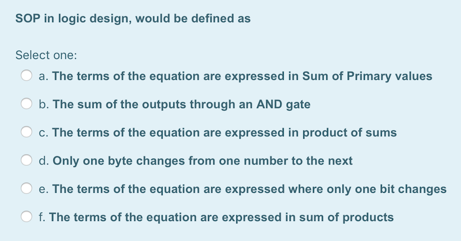 Solved POS in logic design, would be defined as Select one: | Chegg.com