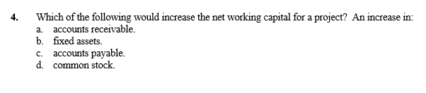 Solved 4. Which of the following would increase the net | Chegg.com