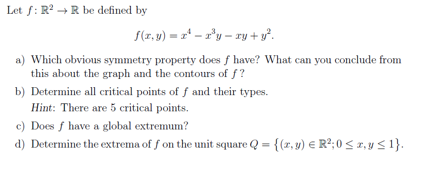 Solved Let f:R2→R be defined by f(x,y)=x4−x3y−xy+y2. a) | Chegg.com