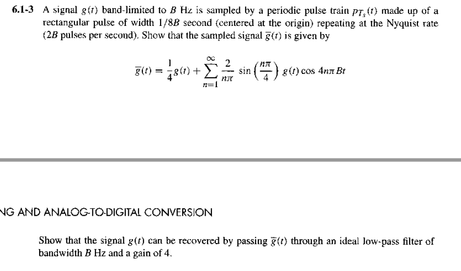 Solved 6 1 3 A Signal G t Band limited To B Hz Is Sampled Chegg