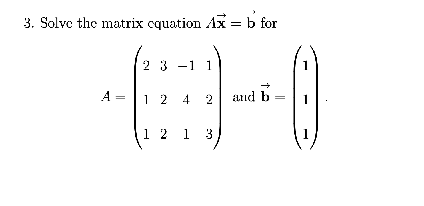 3. Solve The Matrix Equation Ax=b For | Chegg.com