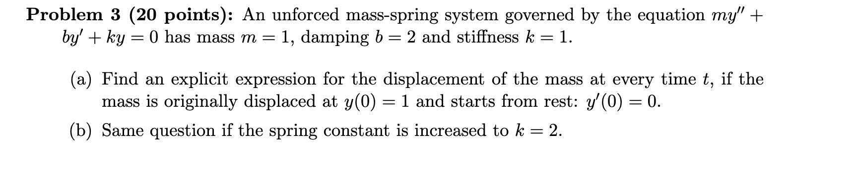Solved Problem 3 (20 points): An unforced mass-spring | Chegg.com