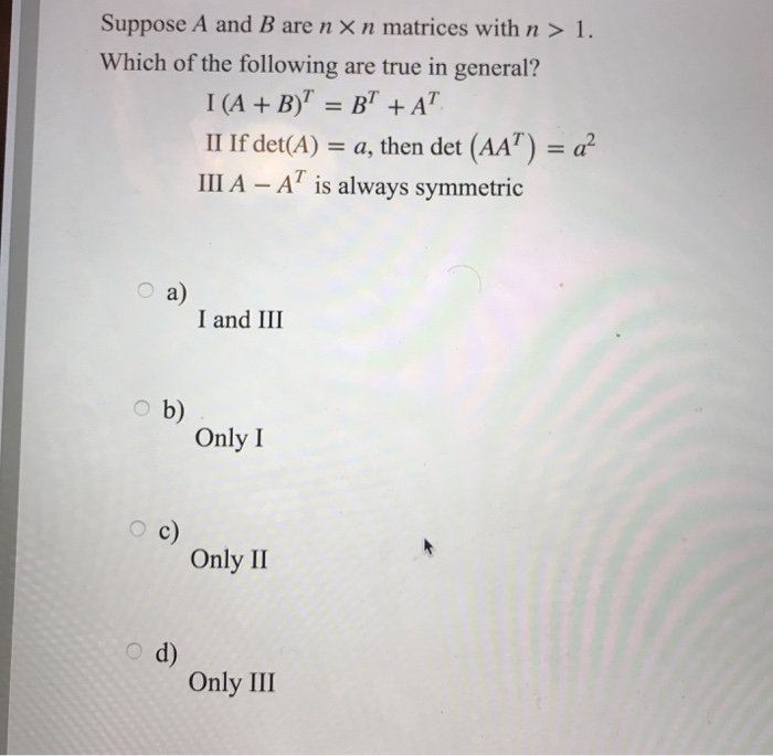 Solved Suppose A And B Are N × N Matrices With N > 1 . Which | Chegg.com