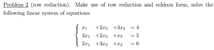 Solved Problem 2 (row reduction). Make use of row reduction | Chegg.com