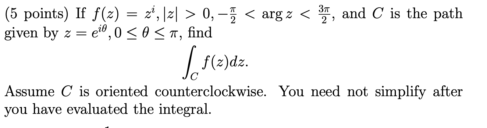 Solved If f(z) = z i, | z | > 0, − π2