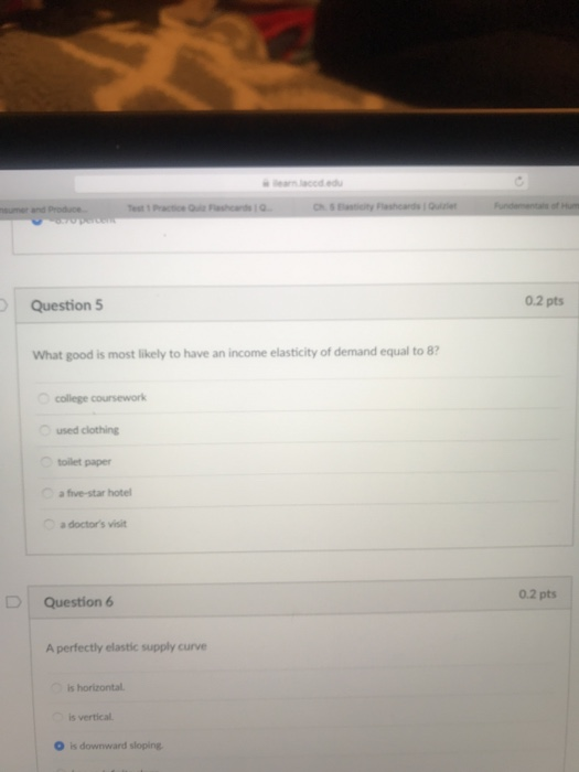 Solved Question 5 0.2 pts What good is most likely to have | Chegg.com
