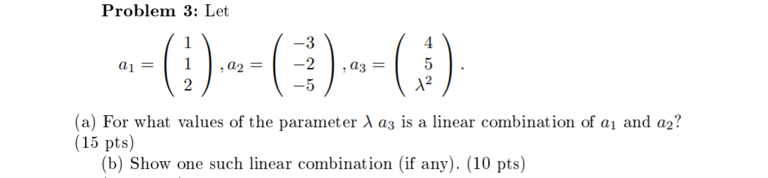 Solved Problem 3: Let --()--(1)-() , -3 -2 -5 ,A3 = 5 2 12 | Chegg.com