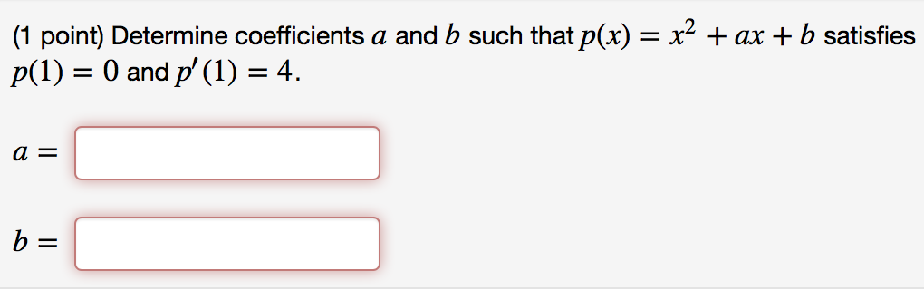 Solved (1 Point) Determine Coefficients A And B Such That | Chegg.com