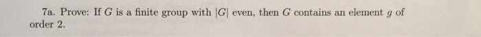Solved Prove: If G is a finite group with |G| even, then G | Chegg.com