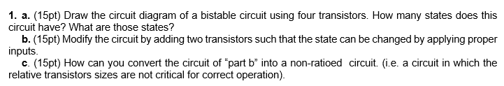 Solved A. (15pt) ﻿Draw The Circuit Diagram Of A Bistable | Chegg.com