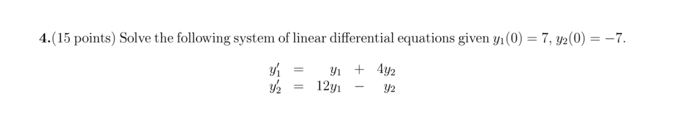 Solved 4.(15 points) Solve the following system of linear | Chegg.com