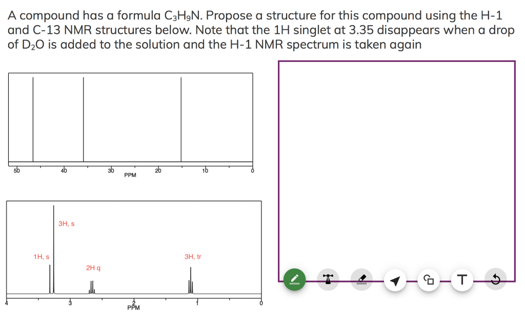 Solved A compound has a formula C3H9N. Propose a structure | Chegg.com