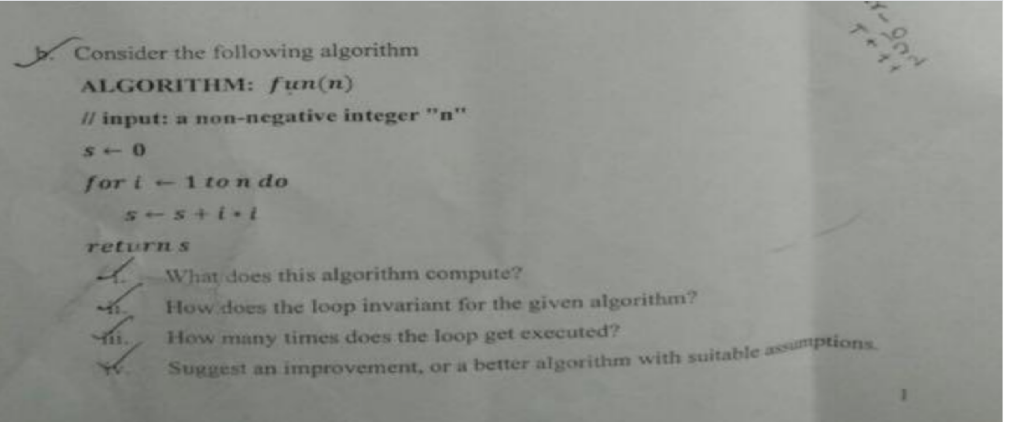 b. Consider the following algorithm ALGORITHM: fun(n) // input: a non-negative integer n SO for i 1 to n do returns What do