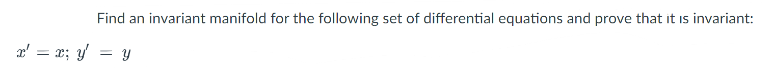 Solved Find An Invariant Manifold For The Following Set Of | Chegg.com