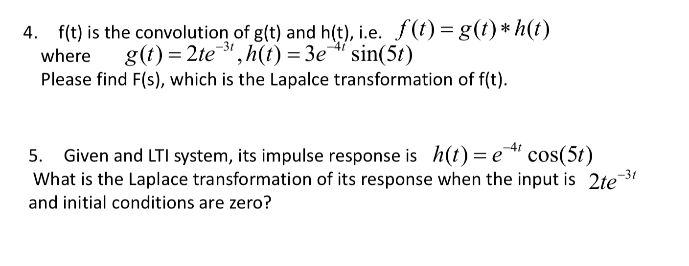 Solved 4 F T Is The Convolution Of G T And H T I E Chegg Com