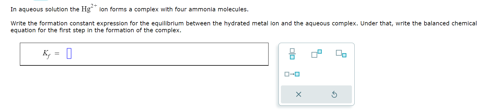 Solved In aqueous solution the Hg2+ ion forms a complex with | Chegg.com