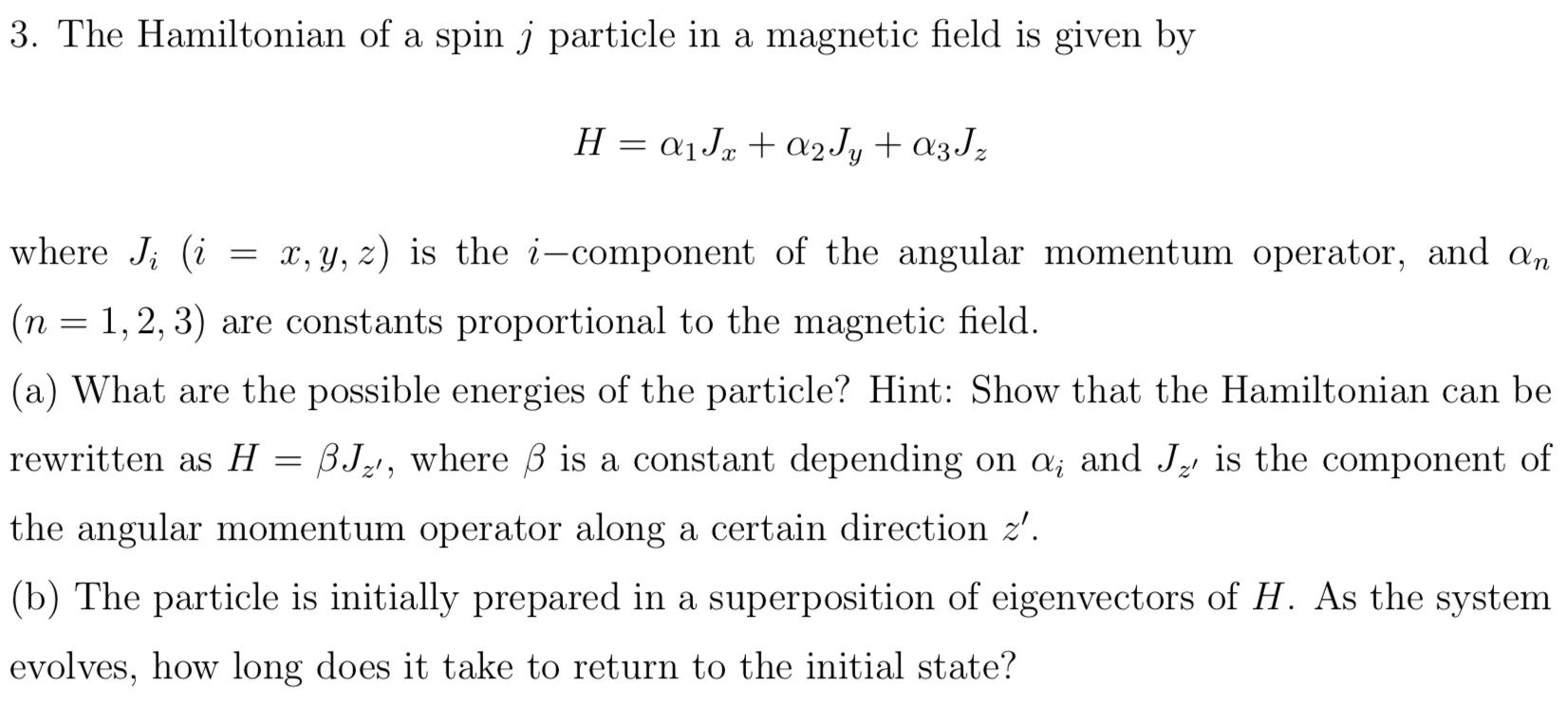 Solved 3. The Hamiltonian of a spin j particle in a magnetic | Chegg.com