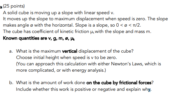 Solved (25 points) A solid cube is moving up a slope with | Chegg.com