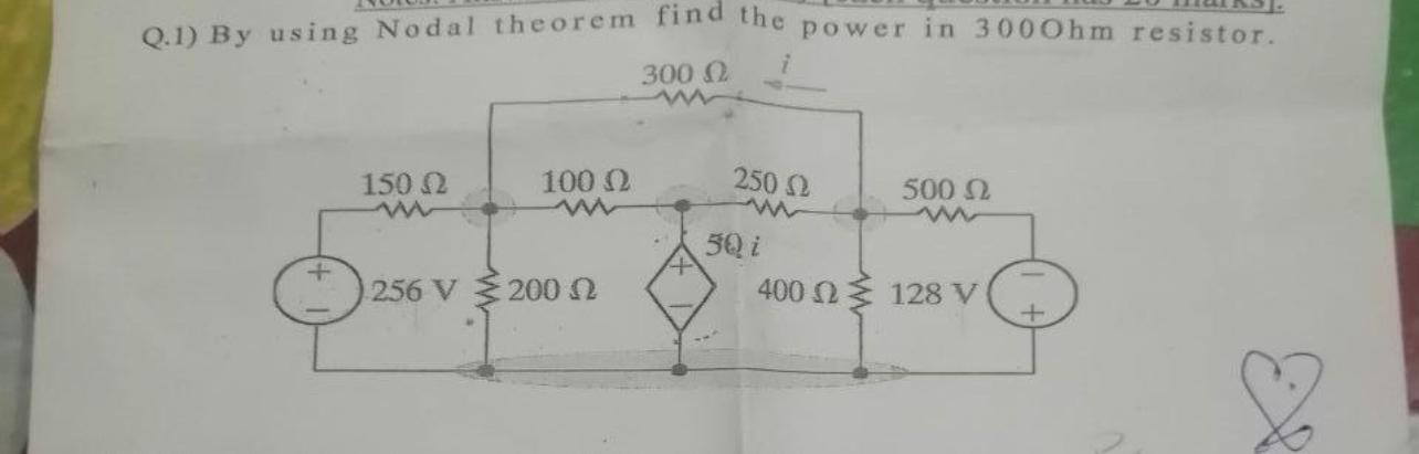 Solved Q.1) By using Nodal theorem find the power in 3000hm | Chegg.com