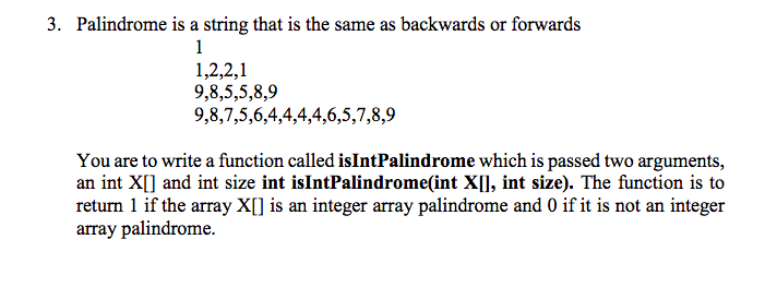 Solved 3 Palindrome Is A String That Is The Same As Back