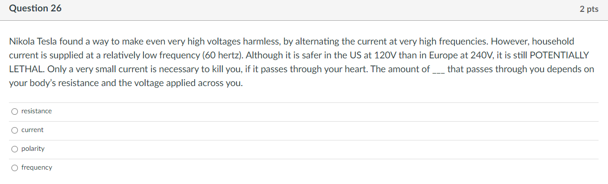 Solved Question 26 2 pts Nikola Tesla found a way to make | Chegg.com