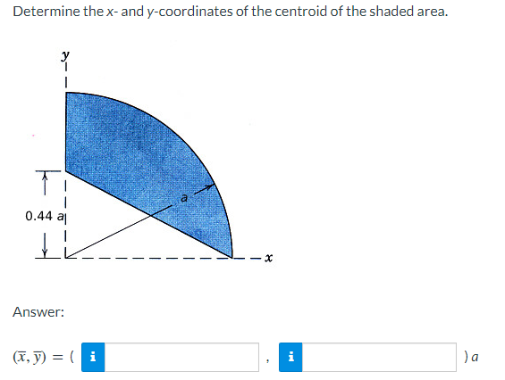 Solved Determine the x - and y-coordinates of the centroid | Chegg.com