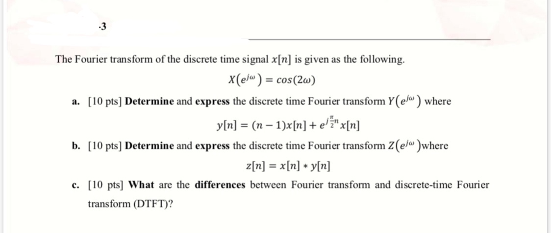 Solved -3 The Fourier transform of the discrete time signal | Chegg.com