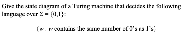 Solved Give the state diagram of a Turing machine that | Chegg.com